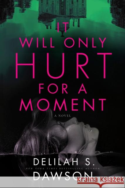It Will Only Hurt for a Moment: A Novel Delilah S. Dawson 9780593156674 Del Rey Books - książka