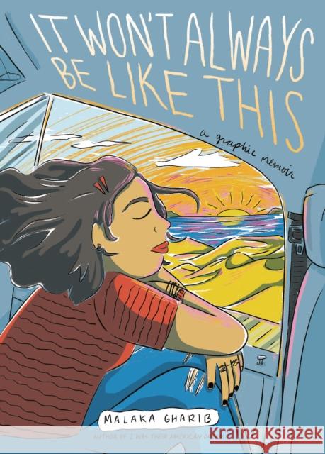 It Won't Always Be Like This: A Graphic Memoir Malaka Gharib 9781984860293 Ten Speed Press - książka