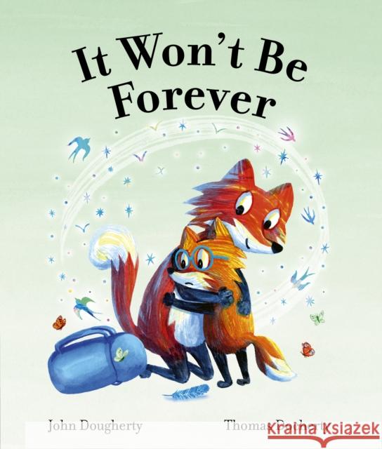 It Won't Be Forever Dougherty, John 9780711296640 Quarto Publishing PLC - książka