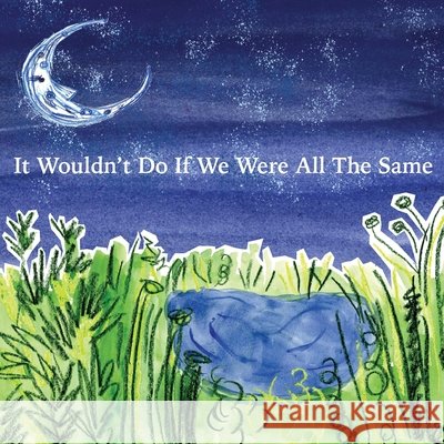 It Wouldn't Do If We Were All The Same Elizabeth Lewis Sofia Ponte 9781527248748 Jane Ponte - książka