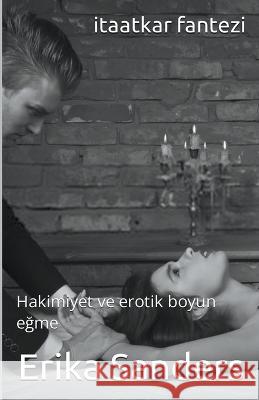 Itaatkar Fantezi Erika Sanders   9798223131076 Erika Sanders - książka