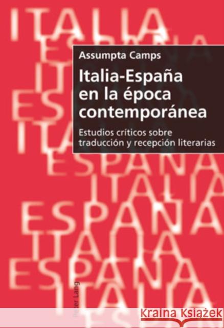 Italia-España En La Época Contemporánea: Estudios Críticos Sobre Traducción Y Recepción Literarias Camps, Assumpta 9783039117123 Peter Lang Gmbh, Internationaler Verlag Der W - książka