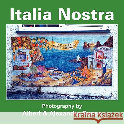 Italia Nostra Albert &. Alexandre Russo 9781425723385 Xlibris Corporation - książka