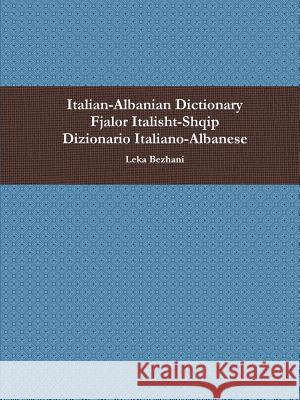 Italian-Albanian Dictionary 6300 Words Leka Bezhani 9780557611645 Lulu.com - książka