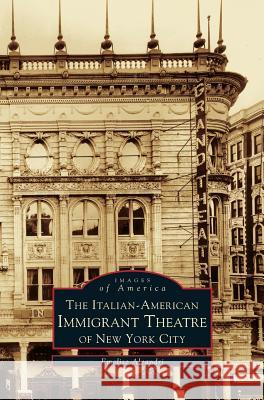 Italian-American Immigrant Theatre of New York City Emelie Aleandri 9781531600631 Arcadia Publishing Library Editions - książka