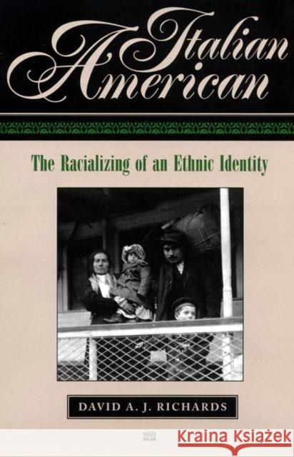 Italian American: The Racializing of an Ethic Identity David A. J. Richards 9780814775202 New York University Press - książka