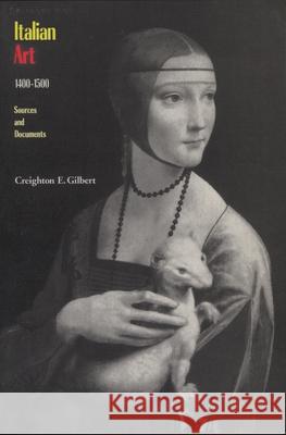 Italian Art 1400-1500: Sources and Documents Gilbert, Creighton 9780810110342 Northwestern University Press - książka