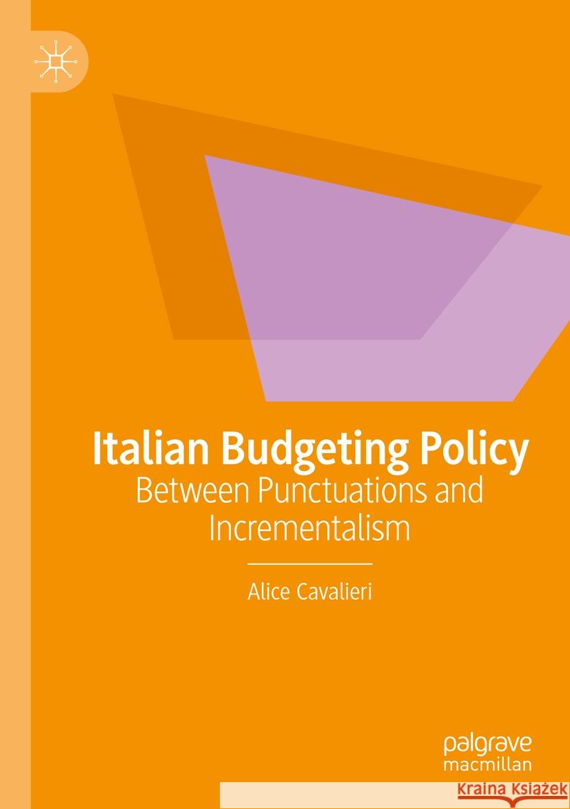 Italian Budgeting Policy: Between Punctuations and Incrementalism Alice Cavalieri 9783031154492 Palgrave MacMillan - książka