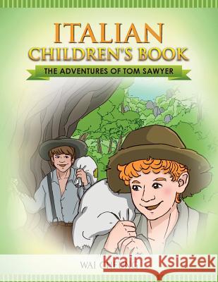 Italian Children's Book: The Adventures of Tom Sawyer Wai Cheung 9781547234820 Createspace Independent Publishing Platform - książka