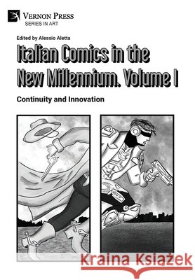 Italian Comics in the New Millennium. Vol. 1. Continuity and Innovation Aletta, Alessio 9798881903237 Vernon Press - książka