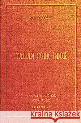 Italian Cookbook - 1919 Reprint: The Art Of Eating Well Gentile, Maria 9781441408457 Createspace - książka