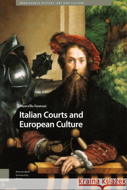 Italian Courts and European Culture Marcello Fantoni 9789463729420 Amsterdam University Press - książka