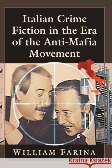 Italian Crime Fiction in the Era of the Anti-Mafia Movement William Farina 9781476677354 McFarland & Company - książka
