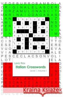 Italian Crosswords: Level 1 Lexis Rex 9781925561005 Lexis Rex Language Books - książka