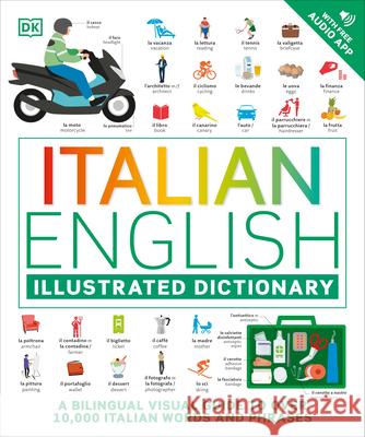 Italian English Illustrated Dictionary: A Bilingual Visual Guide to Over 10,000 Italian Words and Phrases DK 9780744080766 DK Publishing (Dorling Kindersley) - książka