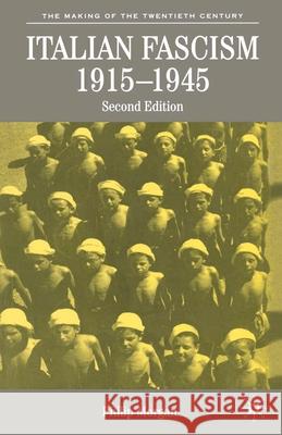 Italian Fascism, 1915-1945 Philip Morgan 9781403932518 Palgrave MacMillan - książka