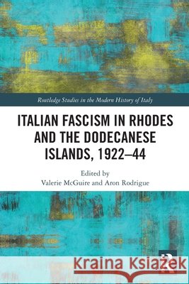 Italian Fascism in Rhodes and the Dodecanese Islands, 1922–44  9781032584973 Taylor & Francis Ltd - książka