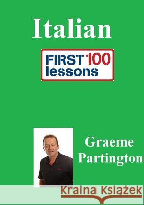 Italian: First 100 Lessons Graeme Partington 9780244309510 Lulu.com - książka