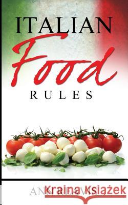 Italian Food Rules Ann Reavis 9781512188646 Createspace - książka
