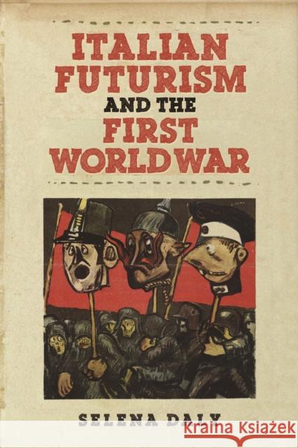 Italian Futurism and the First World War Selena Daly 9781442649064 University of Toronto Press - książka