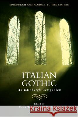 Italian Gothic: An Edinburgh Companion Malvestio, Marco 9781474490160 Edinburgh University Press - książka