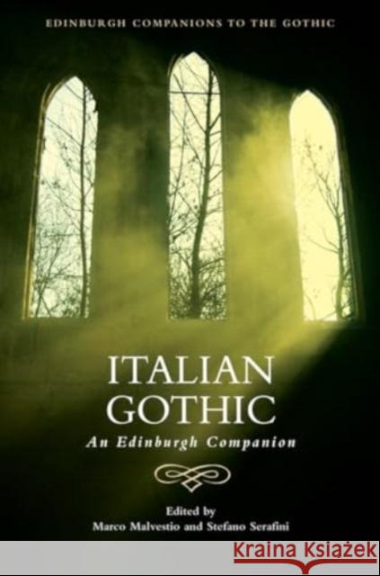 Italian Gothic: An Edinburgh Companion Marco Malvestio Stefano Serafini 9781474490177 Edinburgh University Press - książka