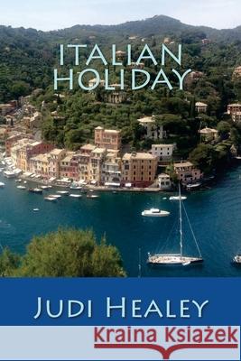 Italian Holiday Judi Healey 9781514230343 Createspace Independent Publishing Platform - książka