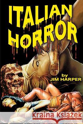 Italian Horror Jim Harper 9781887664554 Midnight Marquee Press, Inc. - książka