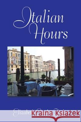 Italian Hours Elizabeth Cowley Tyler 9781503555181 Xlibris Corporation - książka