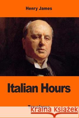 Italian Hours Henry James 9781544880105 Createspace Independent Publishing Platform - książka