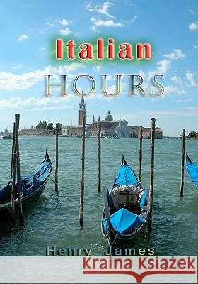 Italian Hours Henry James 9788562022814 Iap - Information Age Pub. Inc. - książka