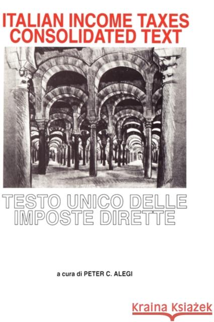 Italian Income Taxes, Consolidated Text Alegi, Peter C. 9789065448149 Kluwer Law International - książka