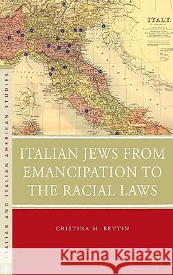 Italian Jews from Emancipation to the Racial Laws Cristina M. Bettin 9780230104761 Palgrave MacMillan - książka