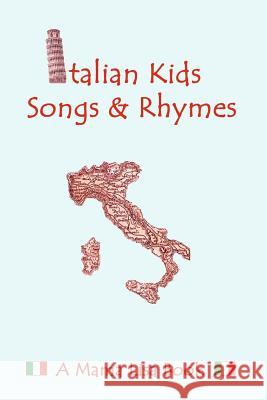 Italian Kid Songs and Rhymes: A Mama Lisa Book MS Lisa a. Yannucci MR Jason B. Pomerantz MS Monique Palomares 9781470029432 Createspace - książka