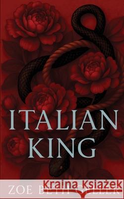 Italian King: A Dark Mafia Romance Zoe Beth Geller 9781962646031 Kinky Ink Publishing, LLC - książka