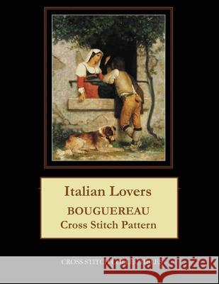 Italian Lovers: Bouguereau Cross Stitch Pattern Kathleen George Cross Stitch Collectibles 9781093146462 Independently Published - książka