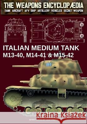 Italian Medium Tank M13-40, M14-41 & M15-42 Luca Cristini 9788893278775 Luca Cristini Editore (Soldiershop) - książka