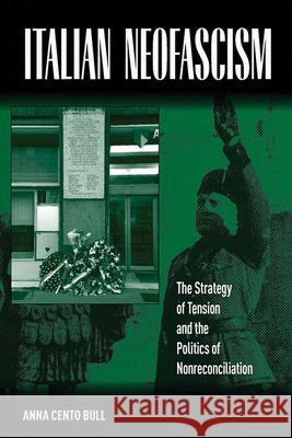 Italian Neo-Fascism: The Strategy of Tension and the Politics of Non-Reconciliation Bull, Anna Cento 9781845453350  - książka