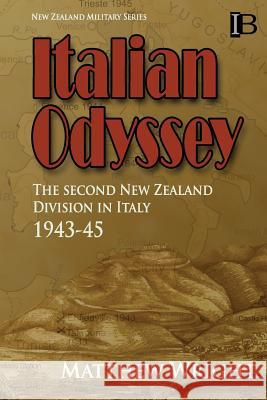 Italian Odyssey: The Second New Zealand Division in Italy 1943-45 Wright, Matthew 9780908318186 Intruder Books - książka