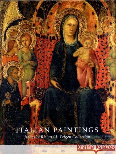 Italian Paintings from the Richard L. Feigen Collection Laurence B. Kanter John Marciari 9780300114881 Yale University Press - książka