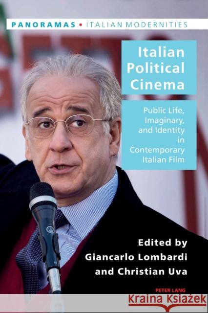 Italian Political Cinema: Public Life, Imaginary, and Identity in Contemporary Italian Film  9783034322171 Peter Lang AG, Internationaler Verlag der Wis - książka