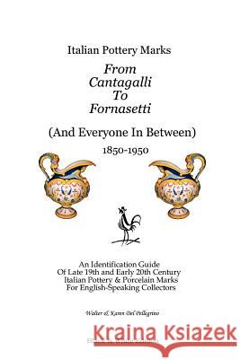 Italian Pottery Marks From Cantagalli To Fornasetti (Black and White Edition) Walter And Karen De 9781411664722 Lulu Press - książka