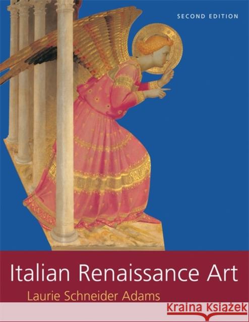 Italian Renaissance Art Laurie Schneider Adams 9780813349022 Westview Press - książka