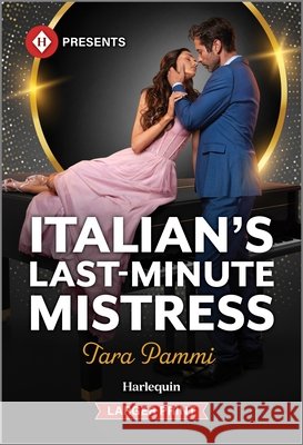 Italian's Last-Minute Mistress Tara Pammi 9781335219695 Harlequin Presents Larger Print - książka