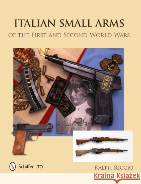Italian Small Arms of the First and Second World Wars Ralph Riccio 9780764345838 Schiffer Publishing - książka