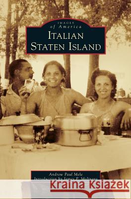 Italian Staten Island Andrew Paul Mele, James P Molinaro 9781531647414 Arcadia Publishing Library Editions - książka
