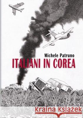 ITALIANI IN COREA Michele Patruno 9781471606878 Lulu Press Inc - książka