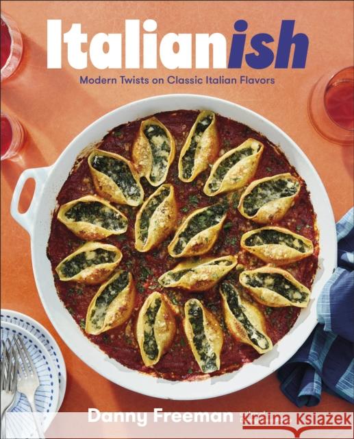 Italianish: Modern Twists on Classic Italian Flavors Author Danny Freeman 9780593967621 DK Publishing (Dorling Kindersley) - książka