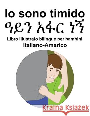 Italiano-Amarico Io sono timido Libro illustrato bilingue per bambini Carlson Richard Carlson 9798419923164 Independently published - książka
