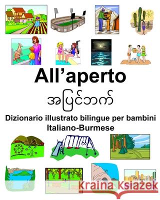 Italiano-Burmese All'aperto Dizionario illustrato bilingue per bambini Richard Carlson 9781657383111 Independently Published - książka